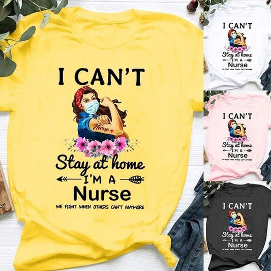 “ I Can't Stay At Home I'm A Nurse” Women Short Sleeve O Neck Loose Tshirt
